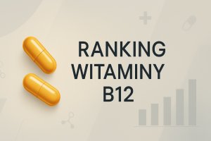 dwie żółte kapsułki po lewej stronie a na środkuj napis Ranking Witaminy B12