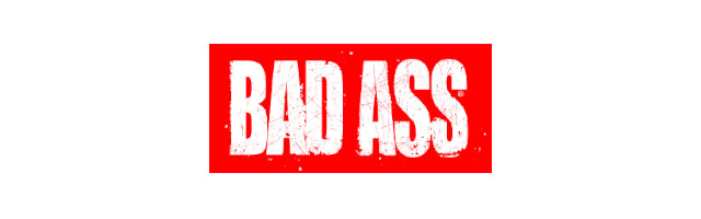 BAD ASS