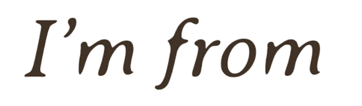 I'M FROM